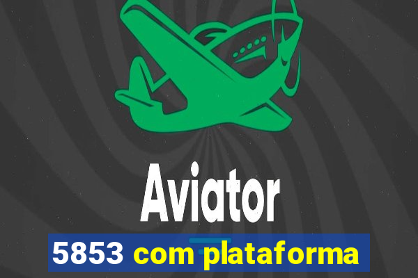 5853 com plataforma